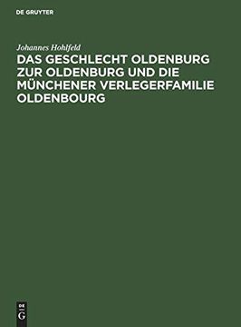 portada Das Geschlecht Oldenburg zur Oldenburg und die Münchener Verlegerfamilie Oldenbourg (en Alemán)