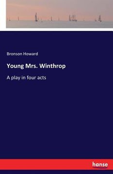 portada Young Mrs. Winthrop: A play in four acts (en Inglés)