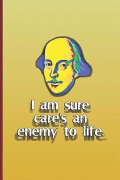 portada I Am Sure Care's an Enemy to Life.: A Quote from Twelfth Night by William Shakespeare (en Inglés)