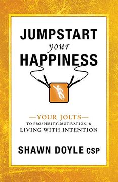 portada Jumpstart Your Happiness: Your Jolts to Prosperity, Motivation, & Living With Intention 