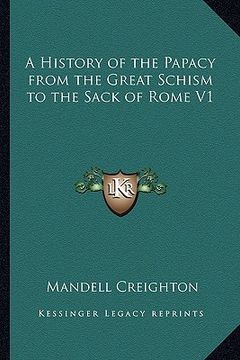 portada a history of the papacy from the great schism to the sack of rome v1 (in English)