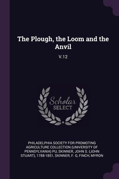 portada The Plough, the Loom and the Anvil: V.12 (en Inglés)