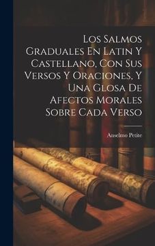 portada Los Salmos Graduales en Latin y Castellano, con sus Versos y Oraciones, y una Glosa de Afectos Morales Sobre Cada Verso (in Spanish)