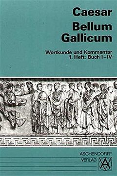 portada Bellum Gallicum (Latein): Bellum Gallicum. Wortkunde und Kommentar. Heft 1, Buch i - iv (in German)