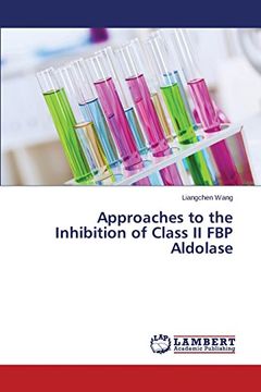 portada Approaches to the Inhibition of Class II FBP Aldolase