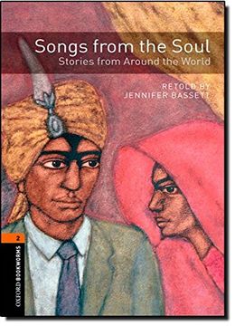 portada Oxford Bookworms Library: Songs From The Soul - Stories From Around The World: Level 2: 700-word Vocabulary (oxford Bookworms Library: Level 2: World Stories) (en Inglés)