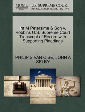 portada ira m petersime & son v. robbins u.s. supreme court transcript of record with supporting pleadings (en Inglés)