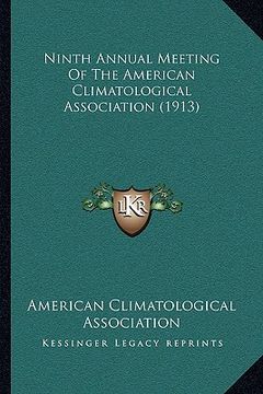portada ninth annual meeting of the american climatological associatninth annual meeting of the american climatological association (1913) ion (1913)