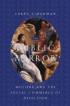 portada The Public Mirror: Moliere and the Social Commerce of Depiction (en Inglés)