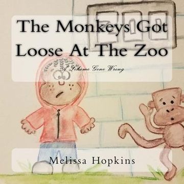 portada The Monkeys Got Loose At The Zoo (en Inglés)