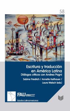 portada Escritura y Traducción en América Latina: Diálogos Críticos con Andrea Pagni: 58 (Estudios Latinoamericanos de Erlangen)