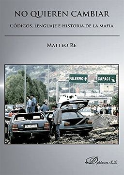 portada No Quieren Cambiar. Códigos, Lenguaje e Historia de la Mafia (in Spanish)