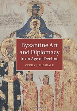 portada Byzantine art and Diplomacy in an age of Decline (en Inglés)