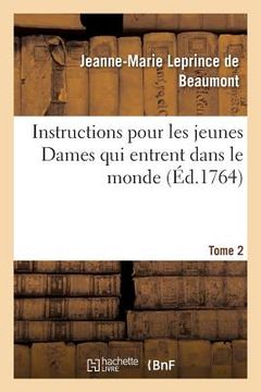 portada Instructions Pour Les Jeunes Dames Qui Entrent Dans Le Monde Tome 2 (en Francés)