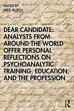 portada Dear Candidate: Analysts From Around the World Offer Personal Reflections on Psychoanalytic Training, Education, and the Profession 