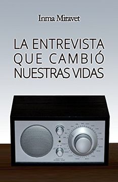 portada La entrevista que cambió nuestras vidas (Spanish Edition)
