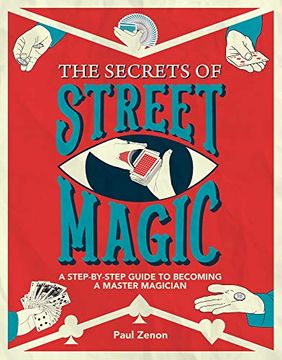 portada The Secrets of Street Magic: A Step-By-Step Guide to Becoming a Master Magician (en Inglés)