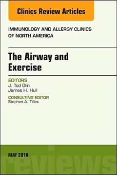 portada The Airway and Exercise, an Issue of Immunology and Allergy Clinics of North America (Volume 38-2) (The Clinics: Internal Medicine, Volume 38-2) (in English)