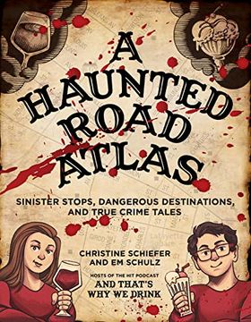 portada A Haunted Road Atlas: Sinister Stops, Dangerous Destinations, and True Crime Tales (in English)