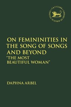 portada On Femininities in the Song of Songs and Beyond: "The Most Beautiful Woman" (en Inglés)