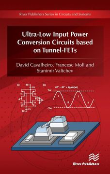 portada Ultra-Low Input Power Conversion Circuits Based on Tunnel-Fets (River Publishers Series in Circuits and Systems) (in English)