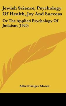 portada jewish science, psychology of health, joy and success: or the applied psychology of judaism (1920) (en Inglés)
