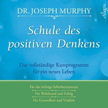 portada Schule des Positiven Denkens: Das Vollständige Kursprogramm für ein Neues Leben (in German)