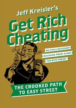 portada Get Rich Cheating: The Crooked Path to Easy Street (en Inglés)