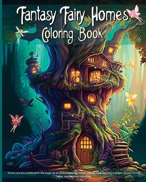 portada Fantasy Fairy Homes Coloring Book: An Adult Coloring Book for Stress Relief & Relaxation Anxiety Free Images
