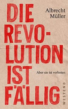 portada Die Revolution ist Fällig: Aber sie ist Verboten (en Alemán)