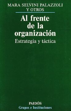 portada Al Frente de la Organización: Estrategia y Táctica (in Spanish)