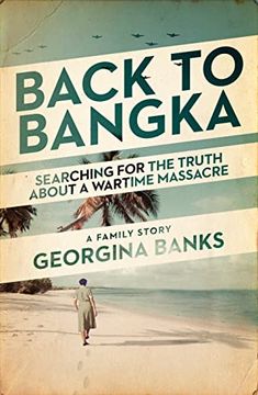 portada Back to Bangka: Searching for the Truth about a Wartime Massacre (en Inglés)