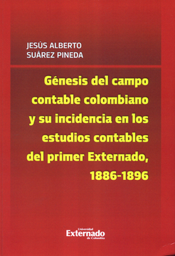 portada Génesis del Campo Contable Colombiano y su Incidencia en los Estudios Contables del Primer Externado 18861896
