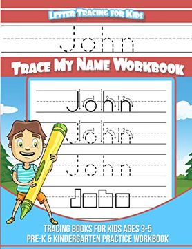 portada John Letter Tracing for Kids Trace my Name Workbook: Tracing Books for Kids Ages 3 - 5 Pre-K & Kindergarten Practice Workbook (en Inglés)