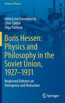 portada Boris Hessen: Physics and Philosophy in the Soviet Union, 1927-1931: Neglected Debates on Emergence and Reduction (en Inglés)