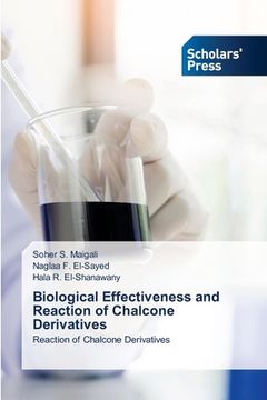 portada Biological Effectiveness and Reaction of Chalcone Derivatives (en Inglés)