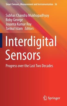 portada Interdigital Sensors: Progress Over the Last two Decades: 36 (Smart Sensors, Measurement and Instrumentation) (en Inglés)