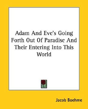 portada adam and eve's going forth out of paradise and their entering into this world (en Inglés)