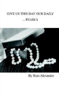 portada give us this day our daily... pearls (en Inglés)
