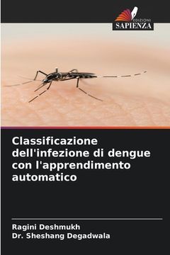 portada Classificazione dell'infezione di dengue con l'apprendimento automatico (in Italian)