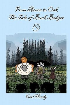 portada from acorn to oak: the tale of buck badger (en Inglés)