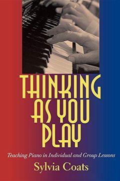 portada Thinking as you Play: Teaching Piano in Individual and Group Lessons (en Inglés)