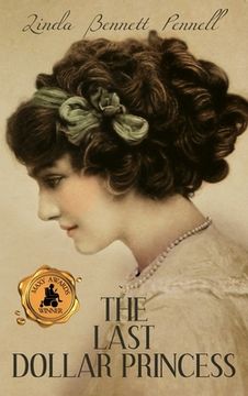portada The Last Dollar Princess: A Young Heiress's Quest for Independence in Gilded Age America and George V's Coronation Year England (en Inglés)