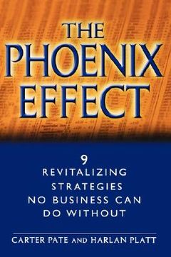 portada the phoenix effect: 9 revitalizing strategies no business can do without (en Inglés)