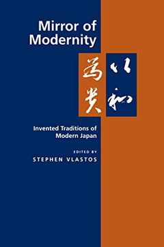 portada Mirror of Modernity: Invented Traditions of Modern Japan (Twentieth Century Japan: The Emergence of a World Power) (en Inglés)