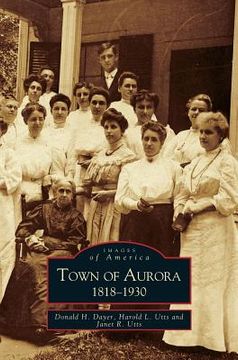 portada Town of Aurora, 1818-1930 (en Inglés)