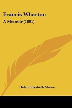 portada francis wharton: a memoir (1891) (en Inglés)