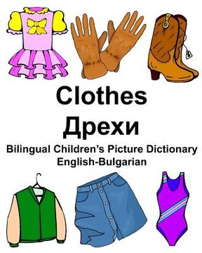 portada English-Bulgarian Clothes Bilingual Children's Picture Dictionary