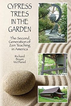 portada Cypress Trees in the Garden: The Second Generation of Zen Teaching in America