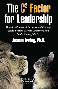 portada The c² Factor for Leadership: How the Alchemy of Curiosity and Courage Helps Leaders Become Champions and Lead Meaningful Lives (en Inglés)